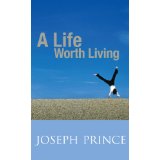 A Life Worth Living PB - Joseph Prince